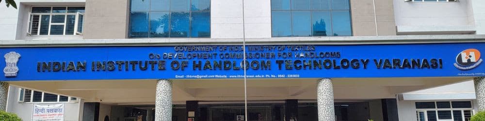 Indian Institute of Handloom Technology(IIHT), Varanasi campus
